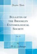 Bulletin of the Brooklyn Entomological Society, Vol. 13 (Classic Reprint) di F. G. Schaupp edito da Forgotten Books