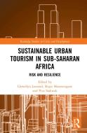 Sustainable Urban Tourism In Sub-saharan Africa edito da Taylor & Francis Ltd