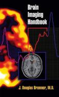Brain Imaging Handbook di J. Douglas Bremner edito da W. W. Norton & Company