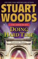 Doing Hard Time di Stuart Woods edito da PENGUIN GROUP
