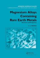 Magnesium Alloys Containing Rare Earth Metals di L. L. Rokhlin edito da Taylor & Francis Ltd