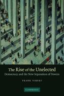 The Rise of the Unelected di Frank Vibert edito da Cambridge University Press