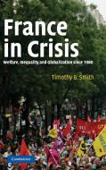 France in Crisis di Timothy B. Smith edito da Cambridge University Press