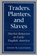 Traders, Planters and Slaves di David W. Galenson edito da Cambridge University Press