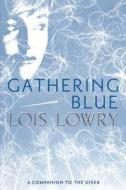 Gathering Blue di Lois Lowry edito da GRAPHIA BOOKS