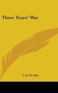 Three Years' War di C. R. DE WET edito da Kessinger Publishing