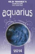 Old Moore\'s Horoscope And Astral Diary: Aquarius edito da W Foulsham & Co Ltd