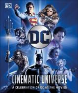 DC Cinematic Universe di Nick Jones, Stephen Wiacek edito da DK Publishing (Dorling Kindersley)