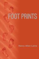 Foot Prints di Henry Allen Laine edito da iUniverse