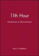 11th Hour  Intro to Neuroscience di Matthews edito da John Wiley & Sons