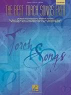 The Best Torch Songs Ever edito da Hal Leonard Publishing Corporation