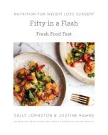 Fifty in a Flash di Sally Johnston, Justine Hawke edito da Nutrition for Weight Loss Surgery