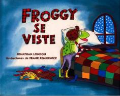 Froggy Se Viste di Jonathan London edito da CELEBRA