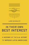 In Their Own Best Interest di Lars Schoultz edito da Harvard University Press