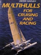 Multihulls for Cruising and Racing di Derek Harvey edito da Bloomsbury Publishing PLC