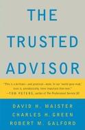 The Trusted Advisor di David H. Maister, Charles H. Green, Robert M. Galford edito da FREE PR