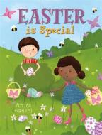 Special: Easter is Special di Anita Ganeri edito da Hachette Children's Group
