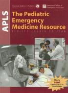 Apls: The Pediatric Emergency Medicine Resource di AAP - American Academy of Pediatrics, ACEP - American College of Emergency Physicians edito da Jones And Bartlett Publishers, Inc