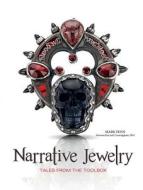 Narrative Jewelry: Tales From the Toolbox di Mark Fenn edito da Schiffer Publishing Ltd