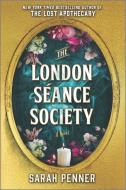 The London Séance Society di Sarah Penner edito da Harper Collins Publ. USA