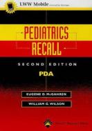Pediatrics Recall Pda di William G. Wilson, Eugene D. McGahren edito da Lippincott Williams And Wilkins