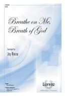 Breathe on Me, Breath of God edito da LORENZ PUB CO