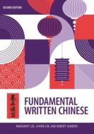 Fundamental Written Chinese: Second Edition di Margaret Lee, Jiayan Lin, Robert Sanders edito da UNIV OF HAWAII PR