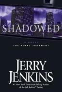 Shadowed di Jerry B Jenkins edito da Tyndale House Publishers