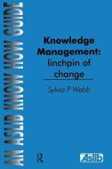 Knowledge Management: Linchpin of Change di Sylvia P. Webb edito da Routledge