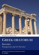 Greek Orators III: Isocrates: Panegyricus and to Nicocles di Isocrates edito da ARIS & PHILLIPS