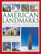 The Visual Encyclopedia of American Landmarks di Thomas W. Paradis edito da Anness Publishing
