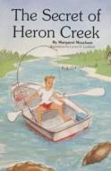The Secret of Heron Creek di Margaret Meacham edito da Schiffer Publishing Ltd