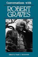 Conversations with Robert Graves di Robert Graves edito da University Press of Mississippi