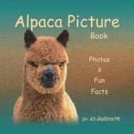 Alpaca Picture Book di K. D. Galbraith edito da Walnut Creek Publishing