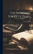 The Memories pof Fifty Years di W. H. Sparks edito da LEGARE STREET PR