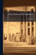 The Ion of Euripides di Euripides edito da Creative Media Partners, LLC