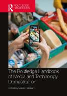 The Routledge Handbook Of Media And Technology Domestication edito da Taylor & Francis Ltd