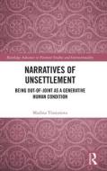 Narratives Of Unsettlement di Madina Tlostanova edito da Taylor & Francis Ltd