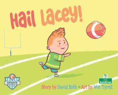 Hail Lacey! di David Roth edito da CRABTREE SEEDLINGS