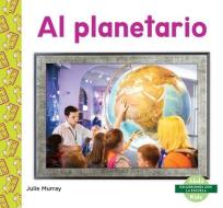 Al Planetario (Planetarium) di Julie Murray edito da ABDO KIDS
