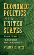 Economic Politics in the United States di William R. Keech edito da Cambridge University Press