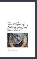 The Wisdom Of Nathan Gray And Other Poems di Denis Davies edito da Bibliolife