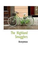 The Highland Smugglers di Anonymous edito da Bibliolife
