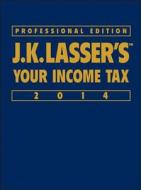 J. K. Lasser\'s Your Income Tax Professional Edition 2014 di J. K. Lasser edito da John Wiley & Sons Inc