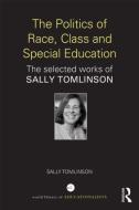 The Politics of Race, Class and Special Education di Sally Tomlinson edito da Taylor & Francis Ltd