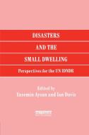 Disasters and the Small Dwelling di Yasemin Aysan edito da Taylor & Francis Ltd