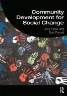Community Development For Social Change di Rod Purcell, Dave Beck edito da Taylor & Francis Ltd