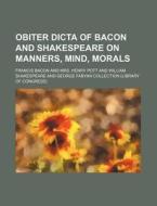 Obiter Dicta Of Bacon And Shakespeare On di Francis Bacon edito da Rarebooksclub.com