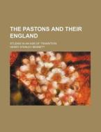 The Pastons and Their England; Studies in an Age of Transition di Henry Stanley Bennett edito da Rarebooksclub.com