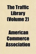 The Traffic Library Volume 2 di America Association edito da Lightning Source Uk Ltd